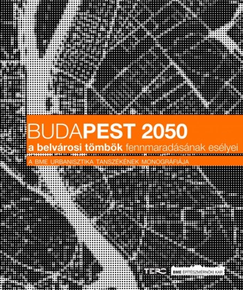 Budapest 2050. A belvárosi tömbök fennmaradásának esélyei